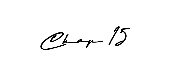 Make a beautiful signature design for name Chap 15. With this signature (Asem Kandis PERSONAL USE) style, you can create a handwritten signature for free. Chap 15 signature style 9 images and pictures png