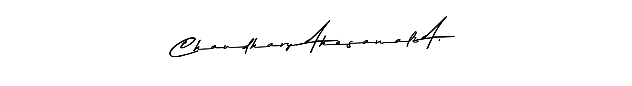 The best way (Asem Kandis PERSONAL USE) to make a short signature is to pick only two or three words in your name. The name Chaudhary Ahesanali A. include a total of six letters. For converting this name. Chaudhary Ahesanali A. signature style 9 images and pictures png
