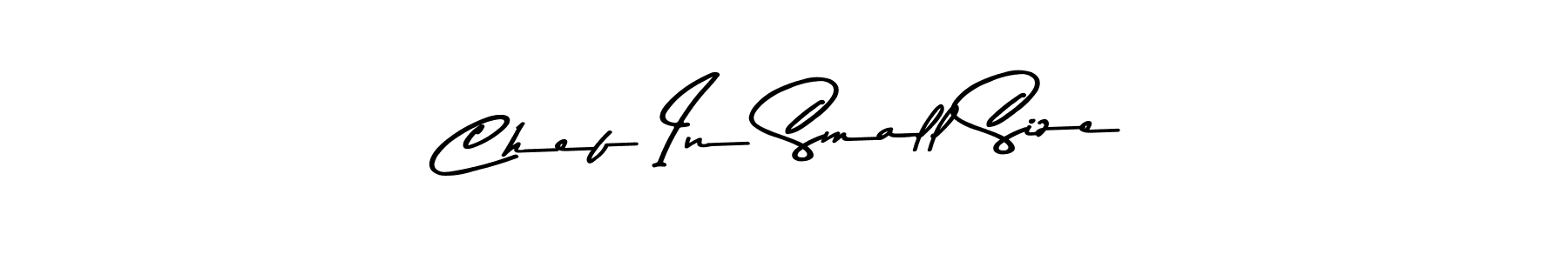 Chef In Small Size stylish signature style. Best Handwritten Sign (Asem Kandis PERSONAL USE) for my name. Handwritten Signature Collection Ideas for my name Chef In Small Size. Chef In Small Size signature style 9 images and pictures png
