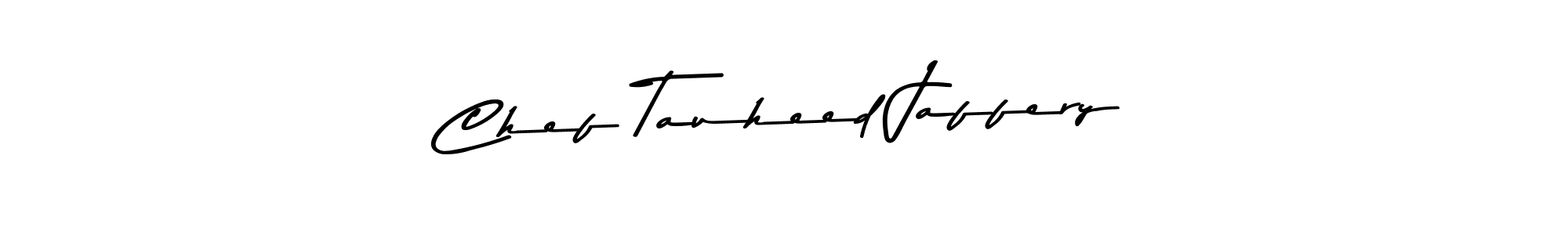 Design your own signature with our free online signature maker. With this signature software, you can create a handwritten (Asem Kandis PERSONAL USE) signature for name Chef Tauheed Jaffery. Chef Tauheed Jaffery signature style 9 images and pictures png