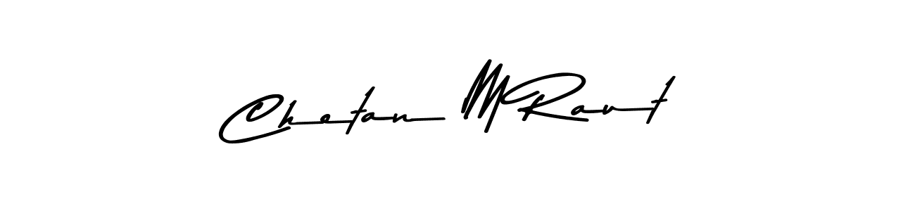 Also we have Chetan M Raut name is the best signature style. Create professional handwritten signature collection using Asem Kandis PERSONAL USE autograph style. Chetan M Raut signature style 9 images and pictures png