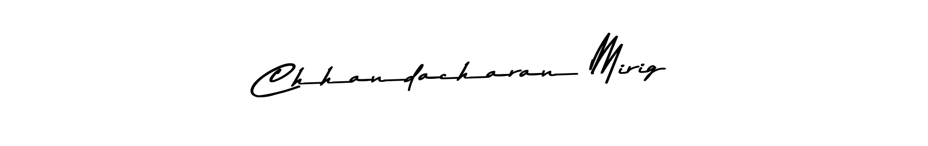 The best way (Asem Kandis PERSONAL USE) to make a short signature is to pick only two or three words in your name. The name Chhandacharan Mirig include a total of six letters. For converting this name. Chhandacharan Mirig signature style 9 images and pictures png