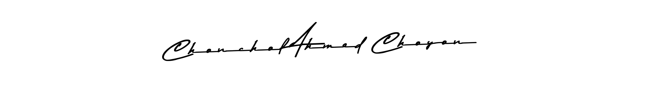 You should practise on your own different ways (Asem Kandis PERSONAL USE) to write your name (Chonchol Ahmed Choyon) in signature. don't let someone else do it for you. Chonchol Ahmed Choyon signature style 9 images and pictures png