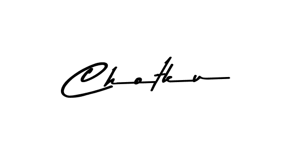 Chotku stylish signature style. Best Handwritten Sign (Asem Kandis PERSONAL USE) for my name. Handwritten Signature Collection Ideas for my name Chotku. Chotku signature style 9 images and pictures png