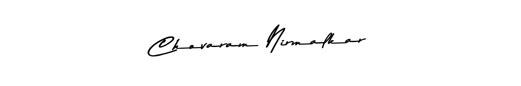 How to make Chovaram Nirmalkar name signature. Use Asem Kandis PERSONAL USE style for creating short signs online. This is the latest handwritten sign. Chovaram Nirmalkar signature style 9 images and pictures png