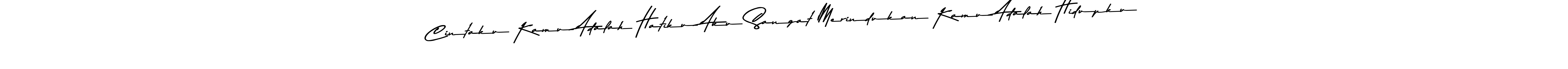 Similarly Asem Kandis PERSONAL USE is the best handwritten signature design. Signature creator online .You can use it as an online autograph creator for name Cintaku Kamu Adalah Hatiku Aku Sangat Merindukan Kamu Adalah Hidupku. Cintaku Kamu Adalah Hatiku Aku Sangat Merindukan Kamu Adalah Hidupku signature style 9 images and pictures png