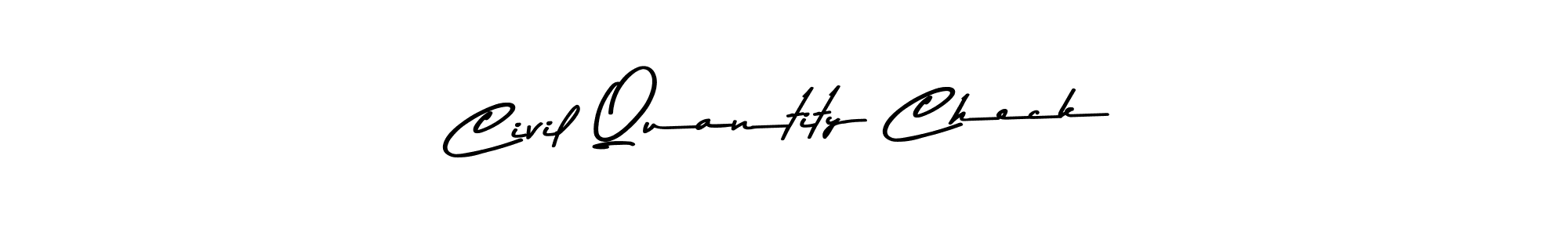 Design your own signature with our free online signature maker. With this signature software, you can create a handwritten (Asem Kandis PERSONAL USE) signature for name Civil Quantity Check. Civil Quantity Check signature style 9 images and pictures png