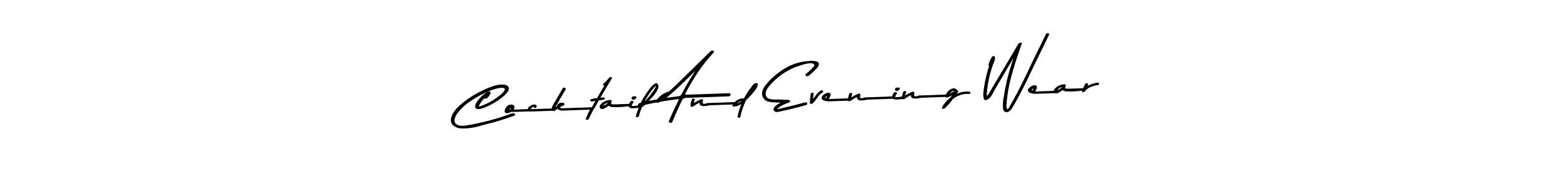 Design your own signature with our free online signature maker. With this signature software, you can create a handwritten (Asem Kandis PERSONAL USE) signature for name Cocktail And Evening Wear. Cocktail And Evening Wear signature style 9 images and pictures png