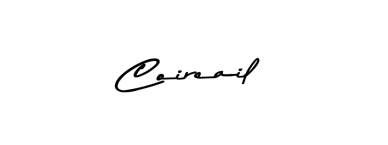 Use a signature maker to create a handwritten signature online. With this signature software, you can design (Asem Kandis PERSONAL USE) your own signature for name Coireail. Coireail signature style 9 images and pictures png