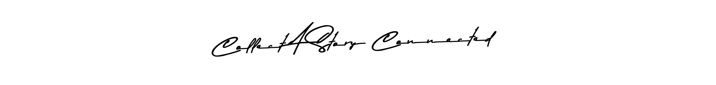 This is the best signature style for the Collect A Story Connected name. Also you like these signature font (Asem Kandis PERSONAL USE). Mix name signature. Collect A Story Connected signature style 9 images and pictures png