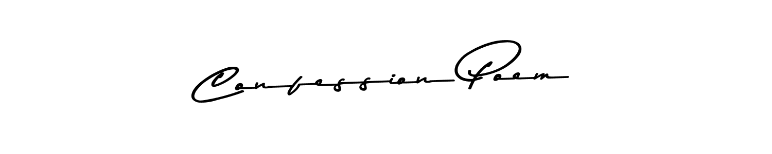 Design your own signature with our free online signature maker. With this signature software, you can create a handwritten (Asem Kandis PERSONAL USE) signature for name Confession Poem. Confession Poem signature style 9 images and pictures png