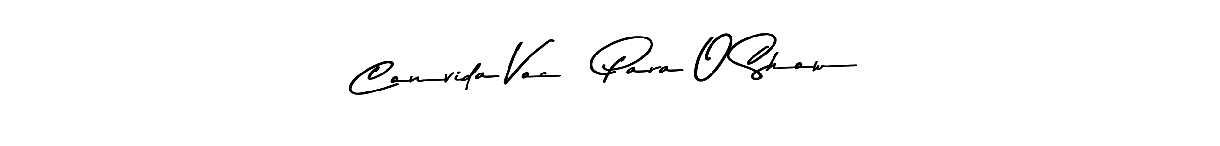 Make a beautiful signature design for name Convida Você Para O Show. Use this online signature maker to create a handwritten signature for free. Convida Você Para O Show signature style 9 images and pictures png