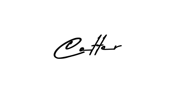 Also we have Cotter name is the best signature style. Create professional handwritten signature collection using Asem Kandis PERSONAL USE autograph style. Cotter signature style 9 images and pictures png