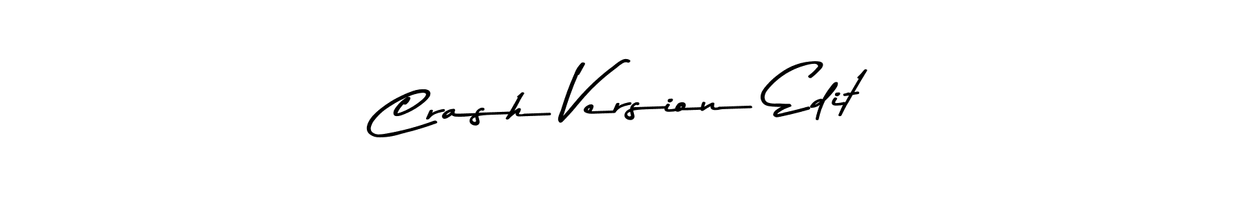 Make a beautiful signature design for name Crash Version Edit. With this signature (Asem Kandis PERSONAL USE) style, you can create a handwritten signature for free. Crash Version Edit signature style 9 images and pictures png
