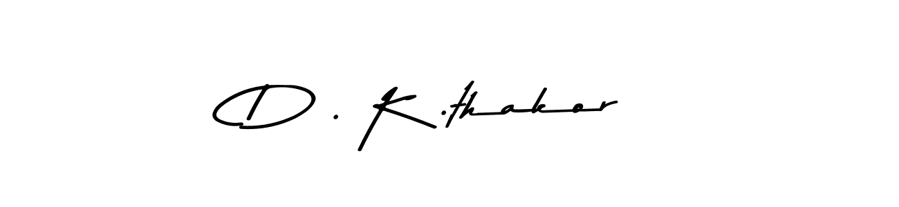 Make a beautiful signature design for name D . K .thakor. With this signature (Asem Kandis PERSONAL USE) style, you can create a handwritten signature for free. D . K .thakor signature style 9 images and pictures png