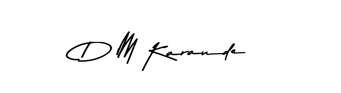 Create a beautiful signature design for name D M Karande. With this signature (Asem Kandis PERSONAL USE) fonts, you can make a handwritten signature for free. D M Karande signature style 9 images and pictures png