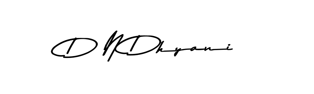 Asem Kandis PERSONAL USE is a professional signature style that is perfect for those who want to add a touch of class to their signature. It is also a great choice for those who want to make their signature more unique. Get D N Dhyani name to fancy signature for free. D N Dhyani signature style 9 images and pictures png