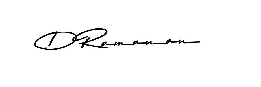 Make a beautiful signature design for name D Ramanan. With this signature (Asem Kandis PERSONAL USE) style, you can create a handwritten signature for free. D Ramanan signature style 9 images and pictures png