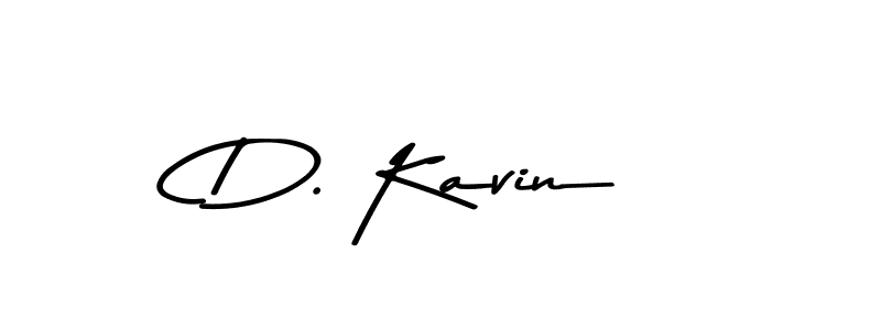 Make a beautiful signature design for name D. Kavin. With this signature (Asem Kandis PERSONAL USE) style, you can create a handwritten signature for free. D. Kavin signature style 9 images and pictures png