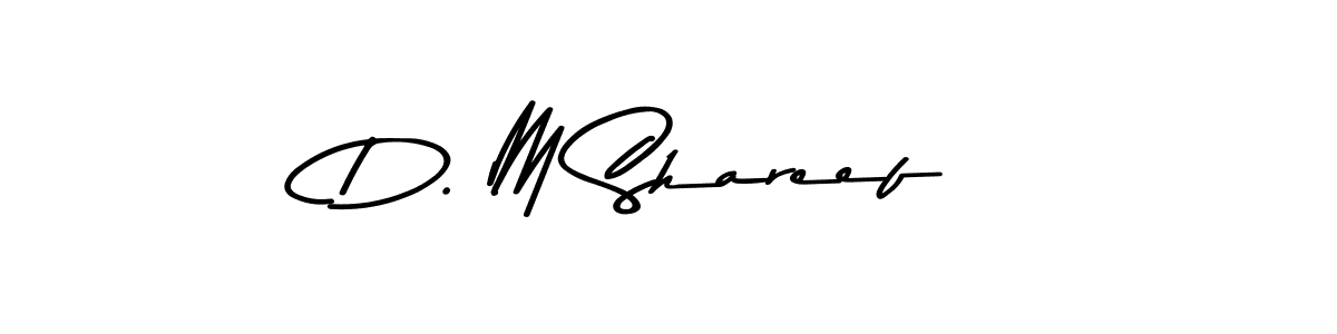 Create a beautiful signature design for name D. M Shareef. With this signature (Asem Kandis PERSONAL USE) fonts, you can make a handwritten signature for free. D. M Shareef signature style 9 images and pictures png