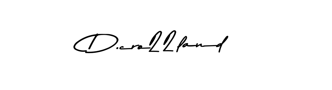 Once you've used our free online signature maker to create your best signature Asem Kandis PERSONAL USE style, it's time to enjoy all of the benefits that D.cro22land name signing documents. D.cro22land signature style 9 images and pictures png