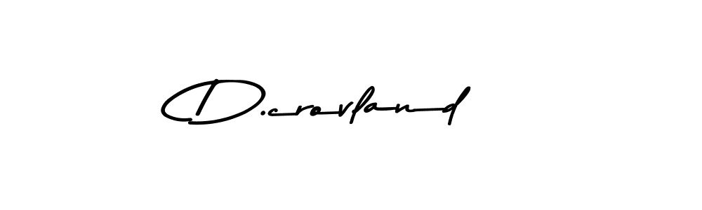 You should practise on your own different ways (Asem Kandis PERSONAL USE) to write your name (D.crovland) in signature. don't let someone else do it for you. D.crovland signature style 9 images and pictures png