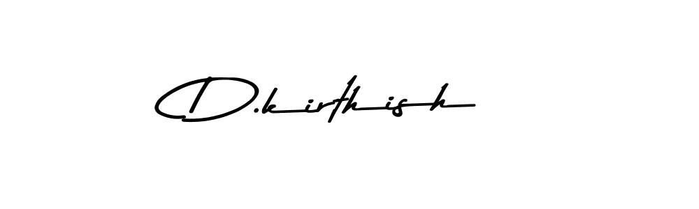 How to make D.kirthish signature? Asem Kandis PERSONAL USE is a professional autograph style. Create handwritten signature for D.kirthish name. D.kirthish signature style 9 images and pictures png