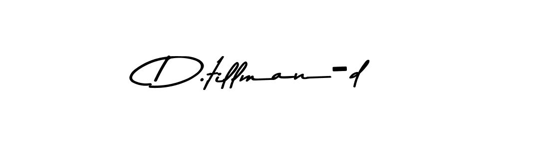 Design your own signature with our free online signature maker. With this signature software, you can create a handwritten (Asem Kandis PERSONAL USE) signature for name D.tillman-d. D.tillman-d signature style 9 images and pictures png