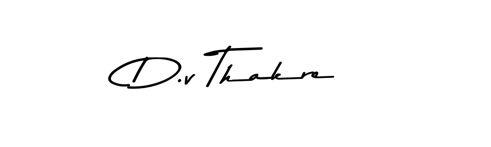 Make a beautiful signature design for name D.v Thakre. With this signature (Asem Kandis PERSONAL USE) style, you can create a handwritten signature for free. D.v Thakre signature style 9 images and pictures png