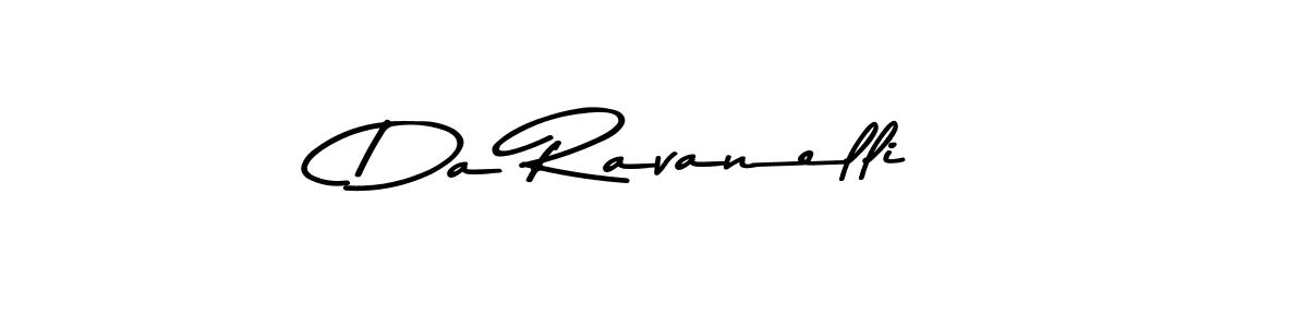 Create a beautiful signature design for name Da Ravanelli. With this signature (Asem Kandis PERSONAL USE) fonts, you can make a handwritten signature for free. Da Ravanelli signature style 9 images and pictures png