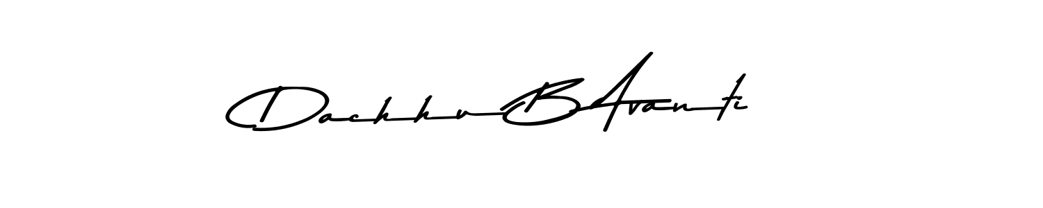 Make a beautiful signature design for name Dachhu B Avanti. With this signature (Asem Kandis PERSONAL USE) style, you can create a handwritten signature for free. Dachhu B Avanti signature style 9 images and pictures png