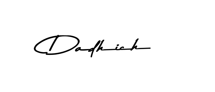 Create a beautiful signature design for name Dadhich. With this signature (Asem Kandis PERSONAL USE) fonts, you can make a handwritten signature for free. Dadhich signature style 9 images and pictures png