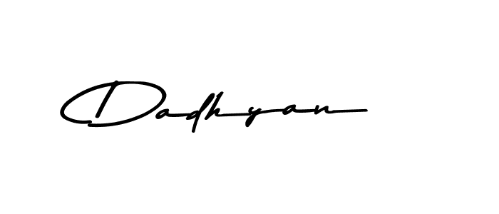 You should practise on your own different ways (Asem Kandis PERSONAL USE) to write your name (Dadhyan) in signature. don't let someone else do it for you. Dadhyan signature style 9 images and pictures png