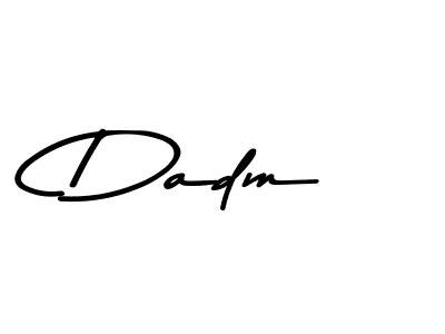 How to make Dadm name signature. Use Asem Kandis PERSONAL USE style for creating short signs online. This is the latest handwritten sign. Dadm signature style 9 images and pictures png