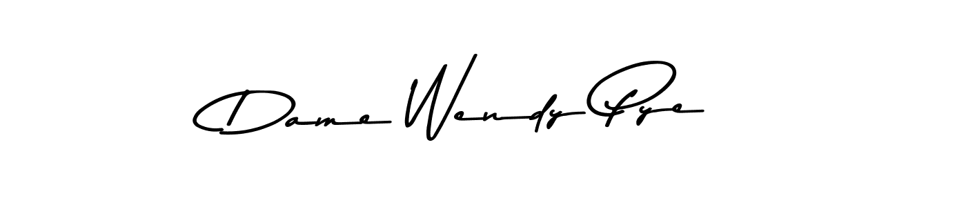 Dame Wendy Pye stylish signature style. Best Handwritten Sign (Asem Kandis PERSONAL USE) for my name. Handwritten Signature Collection Ideas for my name Dame Wendy Pye. Dame Wendy Pye signature style 9 images and pictures png