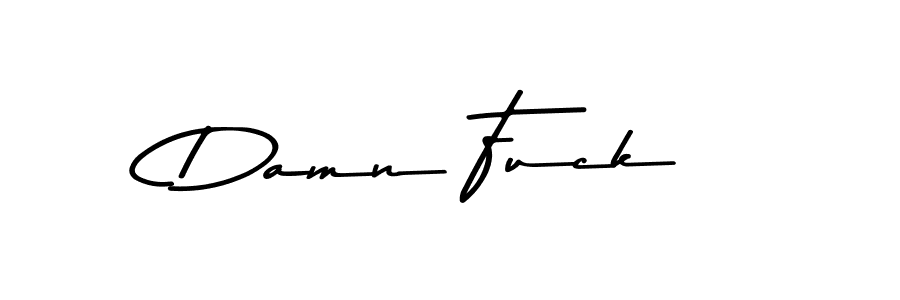 Make a beautiful signature design for name Damn Fuck. With this signature (Asem Kandis PERSONAL USE) style, you can create a handwritten signature for free. Damn Fuck signature style 9 images and pictures png