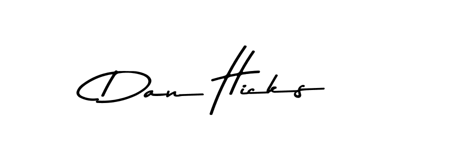 Dan Hicks stylish signature style. Best Handwritten Sign (Asem Kandis PERSONAL USE) for my name. Handwritten Signature Collection Ideas for my name Dan Hicks. Dan Hicks signature style 9 images and pictures png