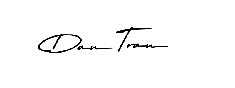 Design your own signature with our free online signature maker. With this signature software, you can create a handwritten (Asem Kandis PERSONAL USE) signature for name Dan Tran. Dan Tran signature style 9 images and pictures png