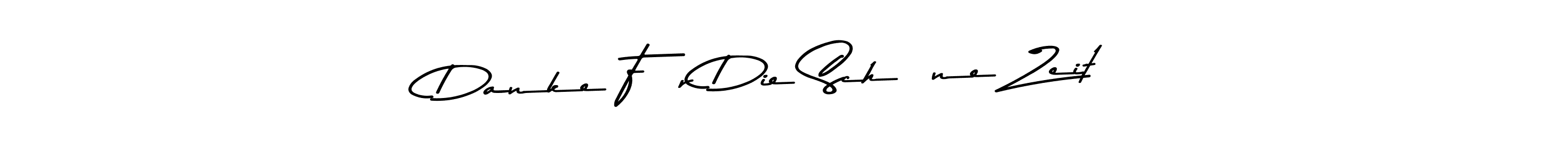 Make a beautiful signature design for name Danke Für Die Schöne Zeit!. Use this online signature maker to create a handwritten signature for free. Danke Für Die Schöne Zeit! signature style 9 images and pictures png