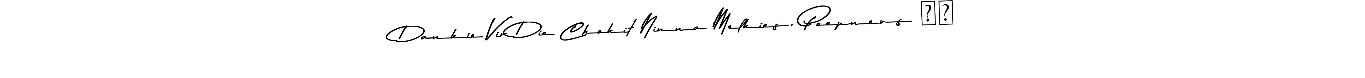 Design your own signature with our free online signature maker. With this signature software, you can create a handwritten (Asem Kandis PERSONAL USE) signature for name Dankie Vir Die Chokit Ninna Melkies, Poepneus ♥️. Dankie Vir Die Chokit Ninna Melkies, Poepneus ♥️ signature style 9 images and pictures png