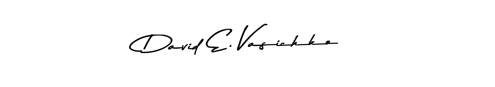 David E. Vasichko stylish signature style. Best Handwritten Sign (Asem Kandis PERSONAL USE) for my name. Handwritten Signature Collection Ideas for my name David E. Vasichko. David E. Vasichko signature style 9 images and pictures png