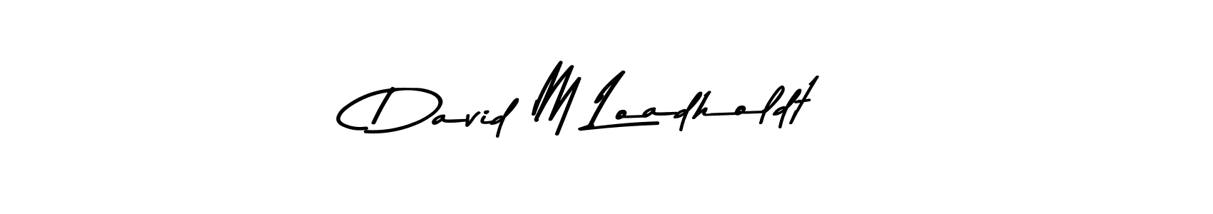 How to make David M Loadholdt signature? Asem Kandis PERSONAL USE is a professional autograph style. Create handwritten signature for David M Loadholdt name. David M Loadholdt signature style 9 images and pictures png
