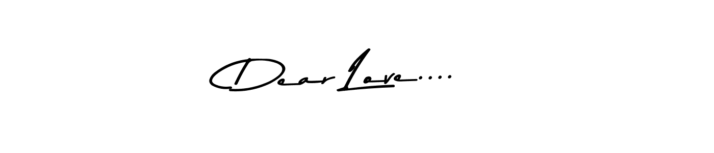 Also You can easily find your signature by using the search form. We will create Dear Love....! name handwritten signature images for you free of cost using Asem Kandis PERSONAL USE sign style. Dear Love....! signature style 9 images and pictures png