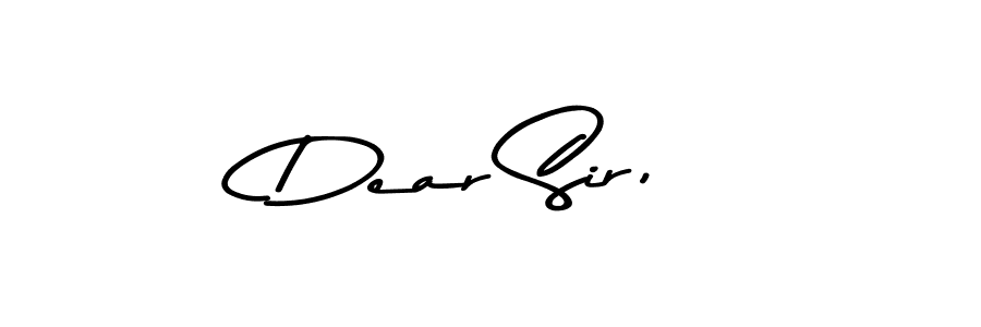 Design your own signature with our free online signature maker. With this signature software, you can create a handwritten (Asem Kandis PERSONAL USE) signature for name Dear Sir,. Dear Sir, signature style 9 images and pictures png