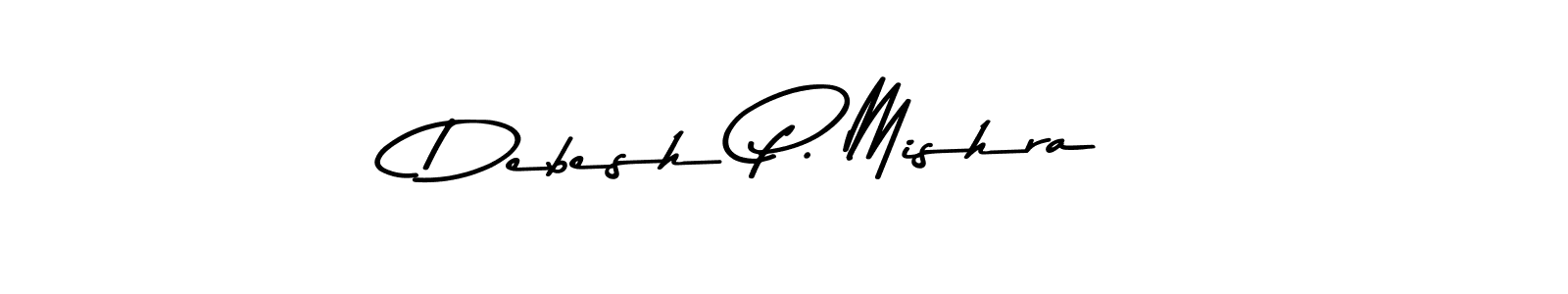 Design your own signature with our free online signature maker. With this signature software, you can create a handwritten (Asem Kandis PERSONAL USE) signature for name Debesh P. Mishra. Debesh P. Mishra signature style 9 images and pictures png