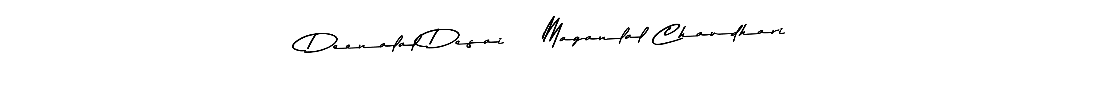 How to make Deenalal Desai    Maganlal Chaudhari name signature. Use Asem Kandis PERSONAL USE style for creating short signs online. This is the latest handwritten sign. Deenalal Desai    Maganlal Chaudhari signature style 9 images and pictures png