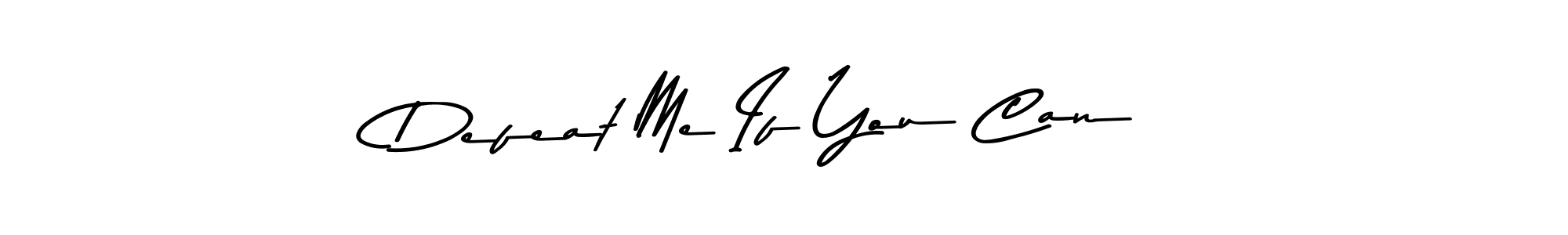 How to Draw Defeat Me If You Can signature style? Asem Kandis PERSONAL USE is a latest design signature styles for name Defeat Me If You Can. Defeat Me If You Can signature style 9 images and pictures png