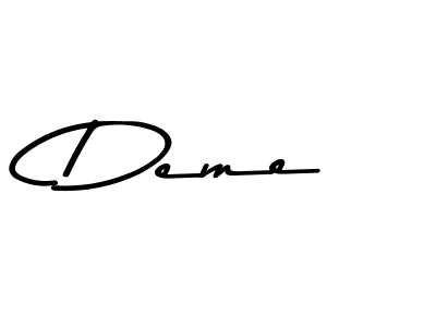 Make a beautiful signature design for name Deme. With this signature (Asem Kandis PERSONAL USE) style, you can create a handwritten signature for free. Deme signature style 9 images and pictures png