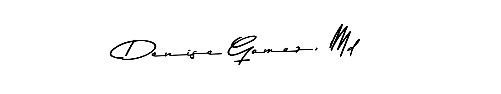 Also we have Denise Gomez, Md name is the best signature style. Create professional handwritten signature collection using Asem Kandis PERSONAL USE autograph style. Denise Gomez, Md signature style 9 images and pictures png