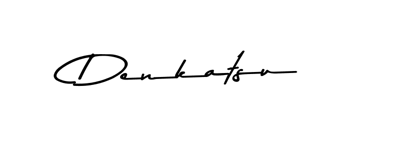 You should practise on your own different ways (Asem Kandis PERSONAL USE) to write your name (Denkatsu) in signature. don't let someone else do it for you. Denkatsu signature style 9 images and pictures png